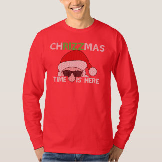 Chrizzmas Time Is Here T-Shirt