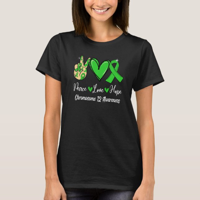 Chromosome 12 Awareness Peace Love Hope Green Ribb T-Shirt (Front)
