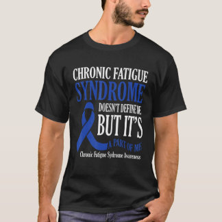 Chronic Fatigue Syndrome Doesn t Define Me Awarene T-Shirt