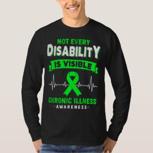 Chronic Illness Awareness Not Every Disability Is T-Shirt