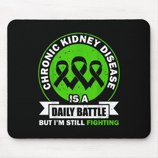 Chronic Kidney Disease Is A Daily Battle Ckd Aware Mouse Pad (Front)