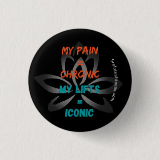 Chronic pain badge - lifting 1 inch round button