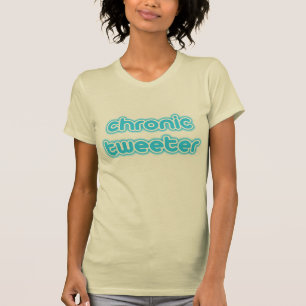 Chronic Tweeter T-Shirt