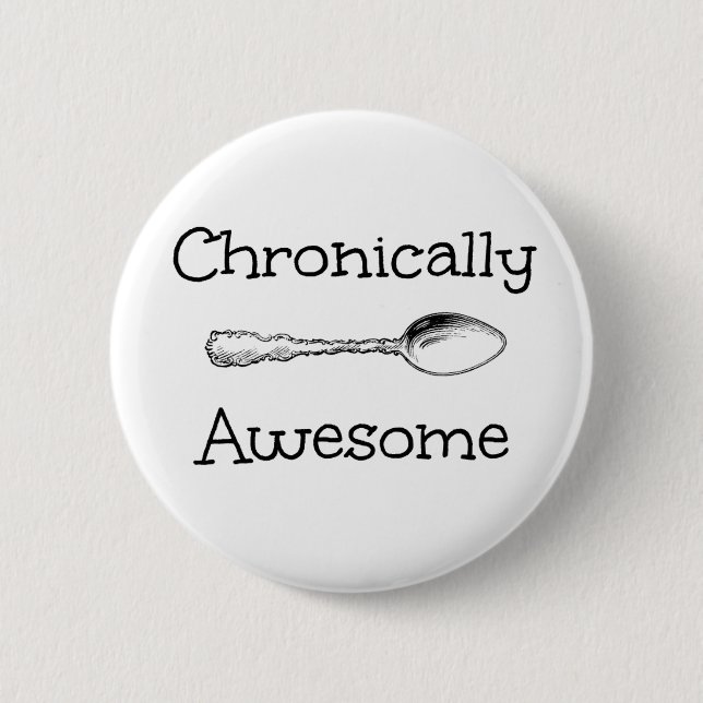 Chronically Awesome 2 Inch Round Button (Front)