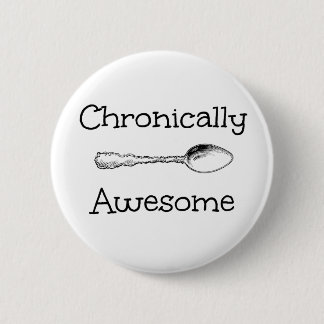 Chronically Awesome 2 Inch Round Button