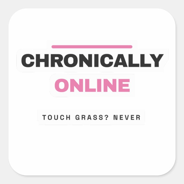 Chronically Online Funny Internet Sticker (Front)