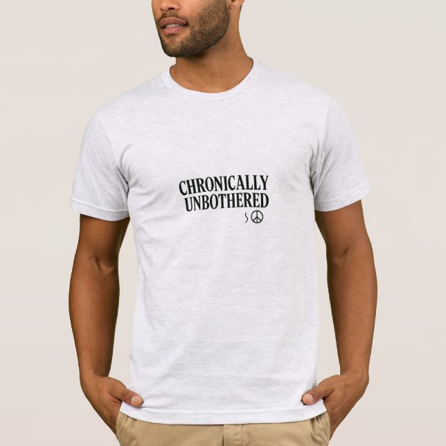 Chronically Unbothered T-Shirt (Devant)