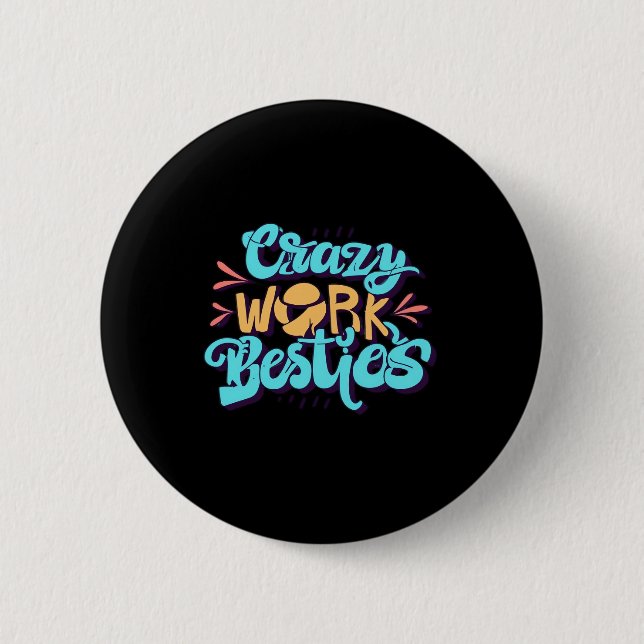 Chronicles Of Crazy Work Besties Work Bestie Gift  2 Inch Round Button (Front)