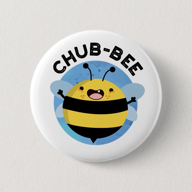 Chub-bee Funny Chubby Bee Pun  2 Inch Round Button (Front)