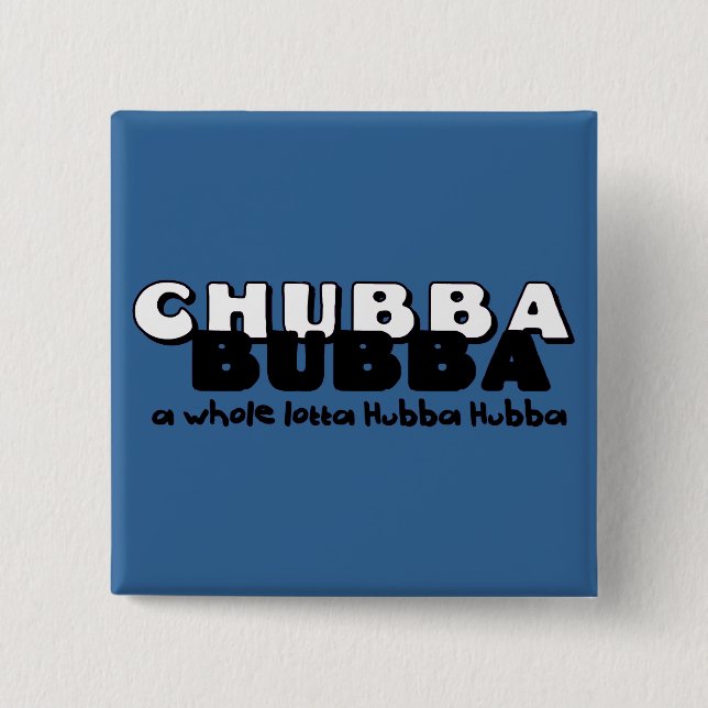 Chubba Bubba 2 Inch Square Button (Front)