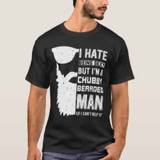 Chubby Bearded Man Sexy Beard and Mustache  7 T-Shirt