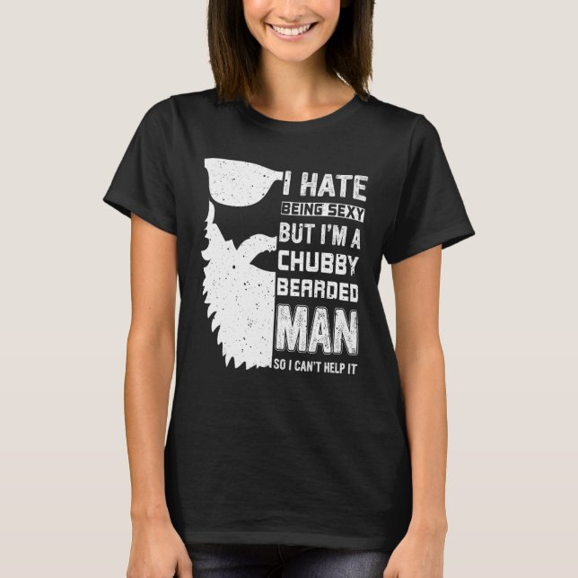 Chubby Bearded Man Sexy Beard and Mustache  7 T-Shirt (Front)
