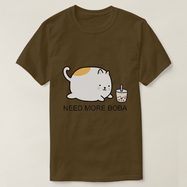Chubby Boba Cat Needs More Boba T-Shirt (Design Front)