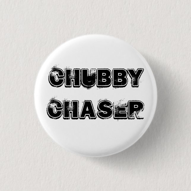 Chubby Chaser 1 Inch Round Button (Front)