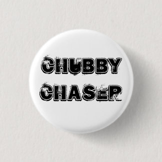 Chubby Chaser 1 Inch Round Button
