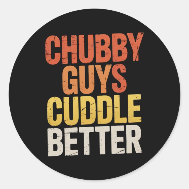 Chubby Guys Cuddle Better Gay Bear LGBTQ Pride Classic Round Sticker (Front)