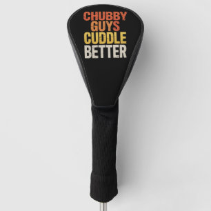 Chubby Guys Cuddle Better Gay Bear LGBTQ Pride Golf Head Cover