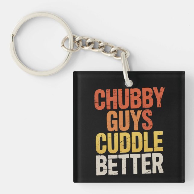 Chubby Guys Cuddle Better Gay Bear LGBTQ Pride Keychain (Front)