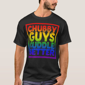 Chubby Guys Cuddle Better Gay Bear T-Shirt