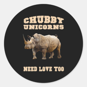 Chubby Unicorns Need Love Too Funny Rhino Premium Classic Round Sticker