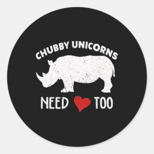 Chubby Unicorns Needs Love Too  Rhino Rhinoceros . Classic Round Sticker