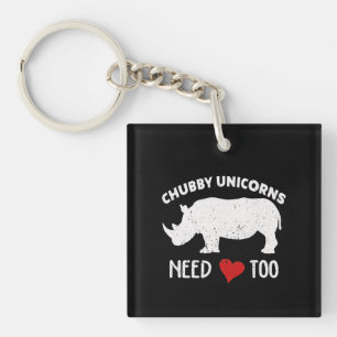 Chubby Unicorns Needs Love Too Rhino Rhinoceros . Keychain