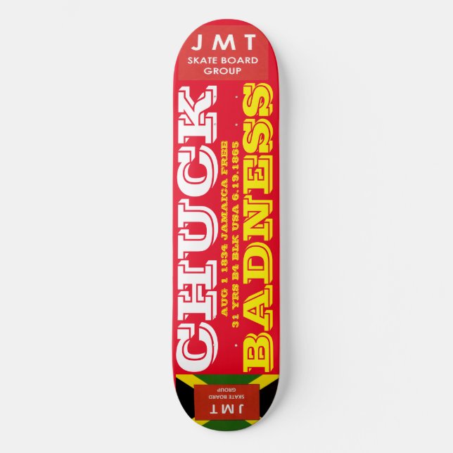CHUCK BADNESS. AUG 1 1834.  8 1/2" Skateboard Deck (Front)