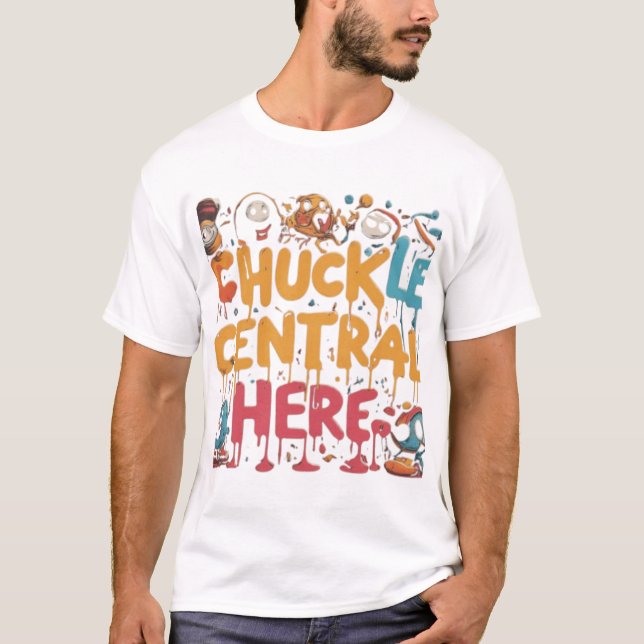 Chuckle Central Here man fashion clothing. T-Shirt (Front)