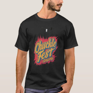 Chuckle Fest Ongoing T-Shirt