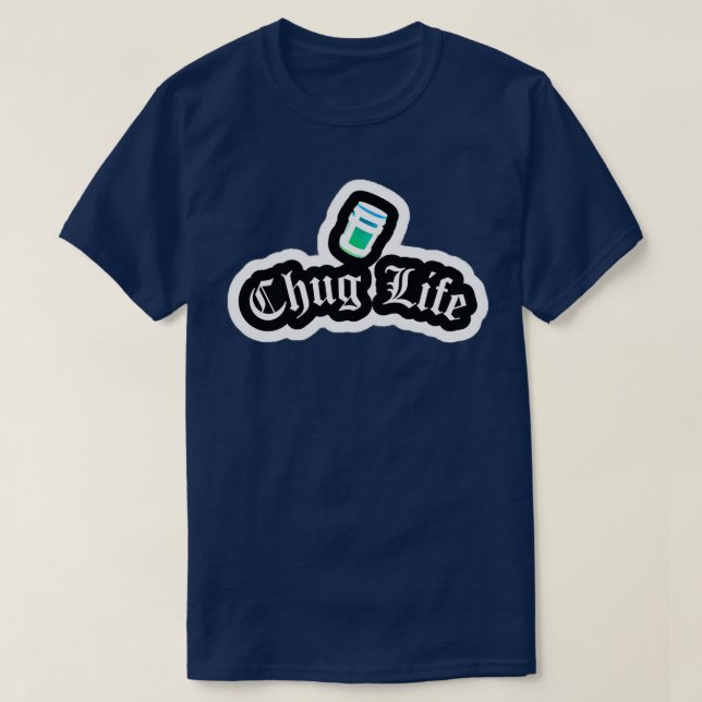 Chug Life Classic TShirt (Design devant)