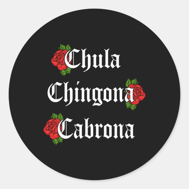 Chula Chingona Cabrona Mecican Rose Flower Classic Round Sticker (Front)
