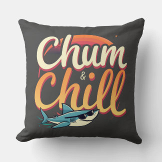 Chum and Chill Throw Pillow