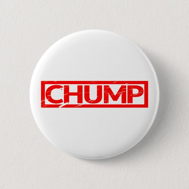 Chump Stamp 2 Inch Round Button (Front)
