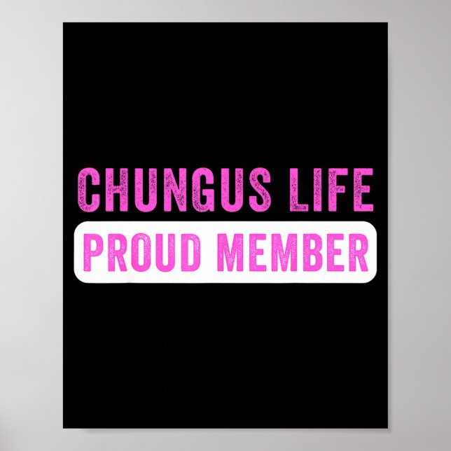 Chungus Life Proud Member Funny Dark Humor Meme Sa Poster (Front)