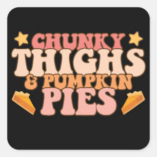 Chunky Thighs and Pumpkin Pies Baby Fall Square Sticker