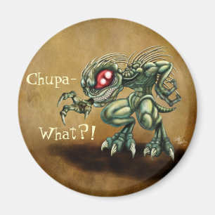 Chupa-What? Magnet