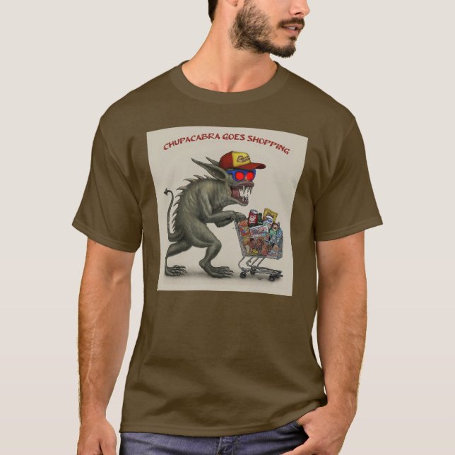 Chupacabra Goes Shopping T-Shirt (Front)