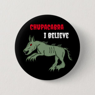 Chupacabra I Believe 2 Inch Round Button