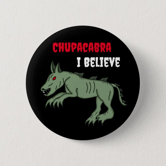 Chupacabra | I Believe  2 Inch Round Button (Front)