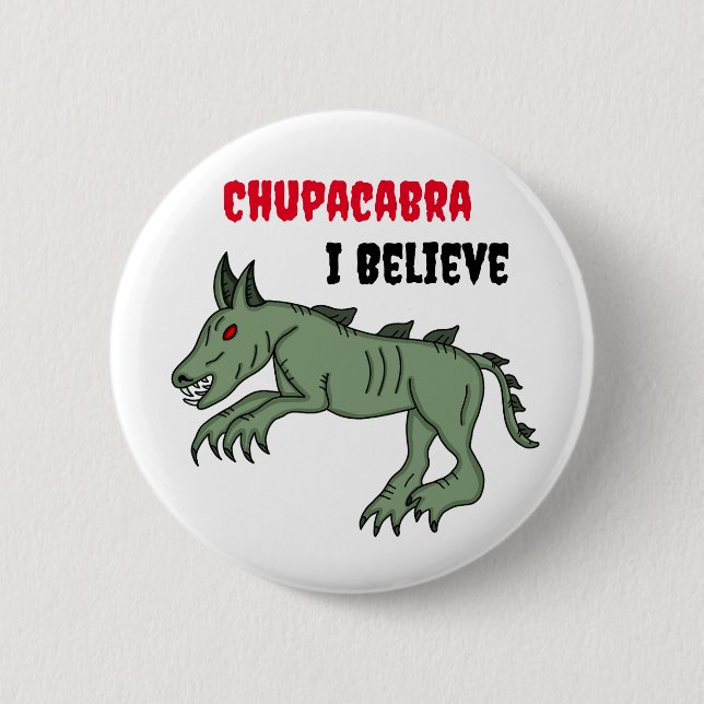 Chupacabra | I Believe  2 Inch Round Button (Front)