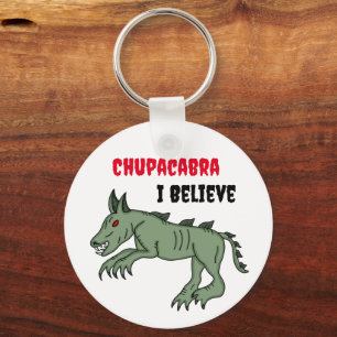 Chupacabra   I Believe  Keychain