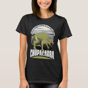 Chupacabra Intimidating Goats In The Americas Sinc T-Shirt