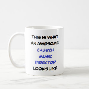 church music director, awesome coffee mug