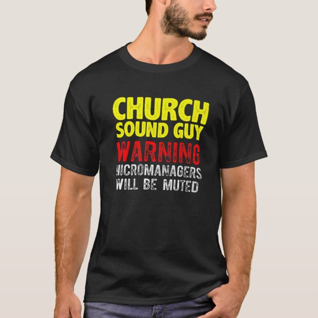 Church Sound Guy Audio Tech Engineer T-Shirt (Front)