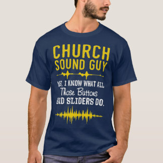 Church Sound Guy   Funny Church Audio Techs T-Shirt