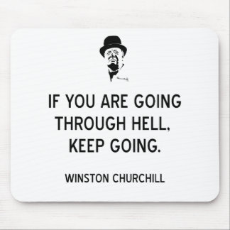 Churchill Keep Going Through Hell-BK Mouse Pad