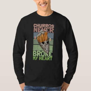 Churros Never Broke My Heart Love For Ever T-Shirt