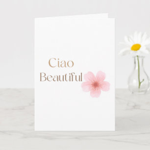 Ciao Beautiful, Elegant Floral Gift Card