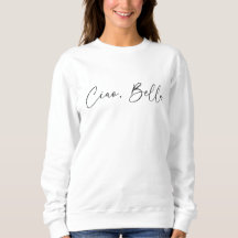 Ciao Bella Bonjour belle femme mignonne Sweatshirt