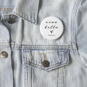 Ciao Bella   Italian Modern Script with Heart  2 Inch Round Button
